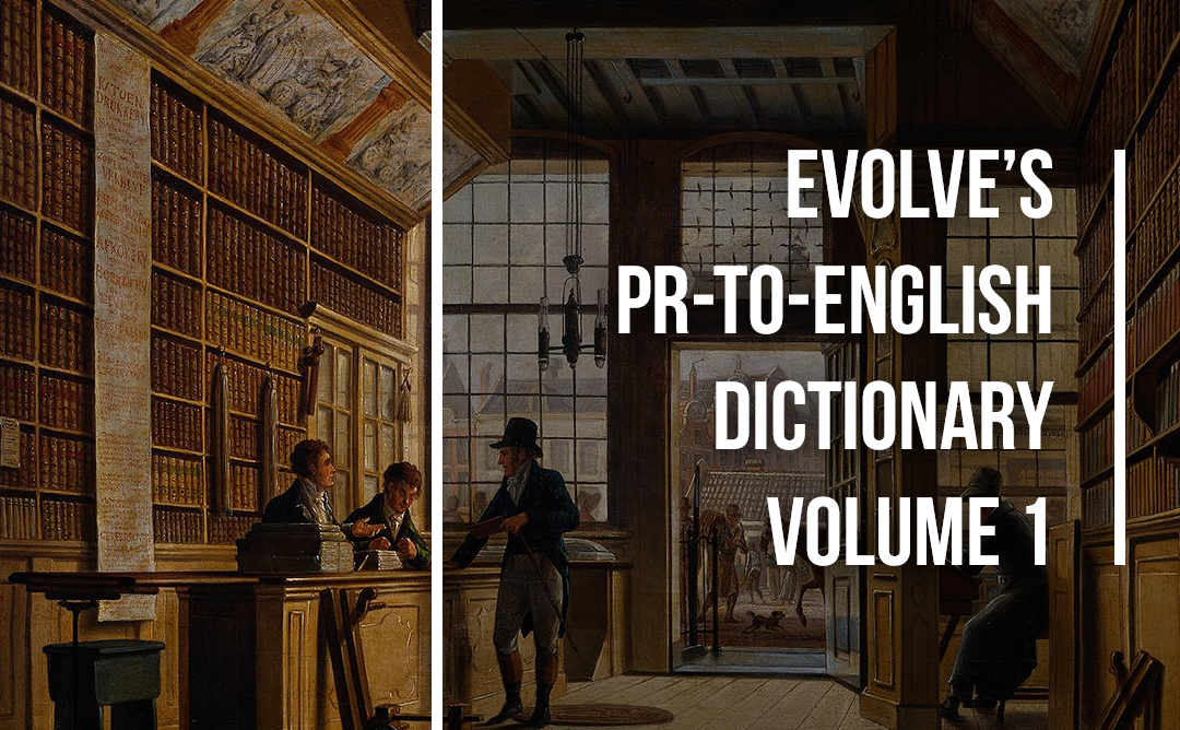 Evolve’s PR-to-English Dictionary Vol. 1