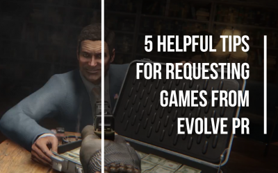 5 Helpful Tips for Requesting Games from Evolve PR