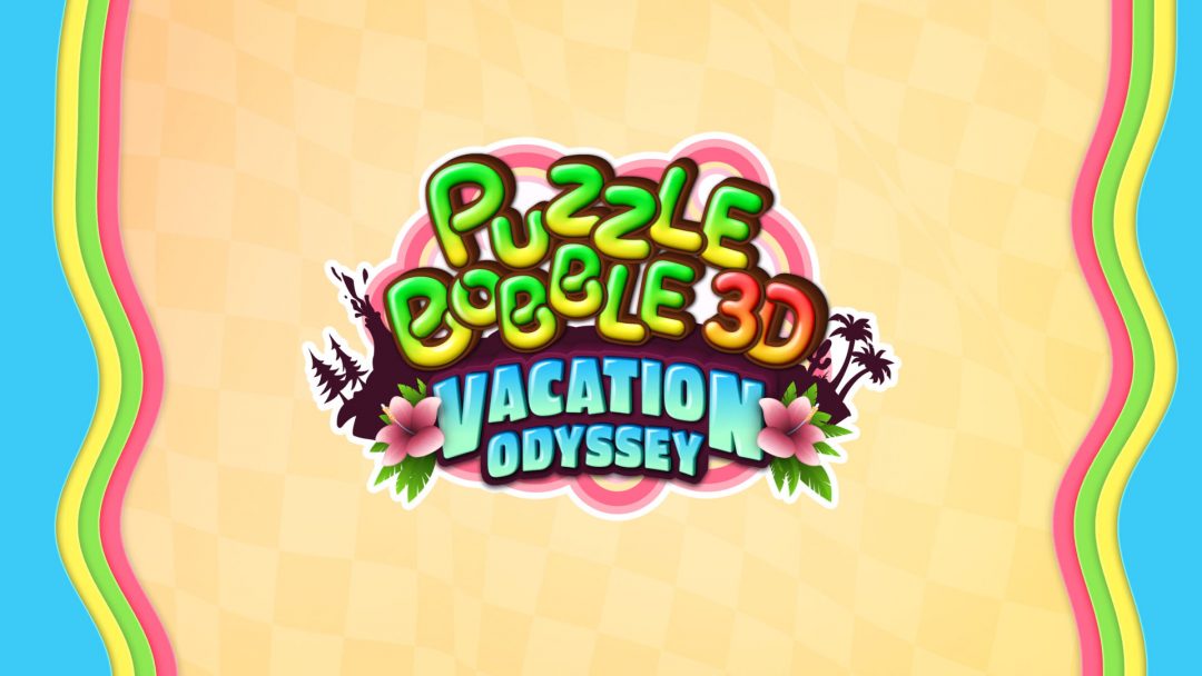 Puzzle Bobble 3D: Vacation Odyssey – Release Date Announcement Trailer
